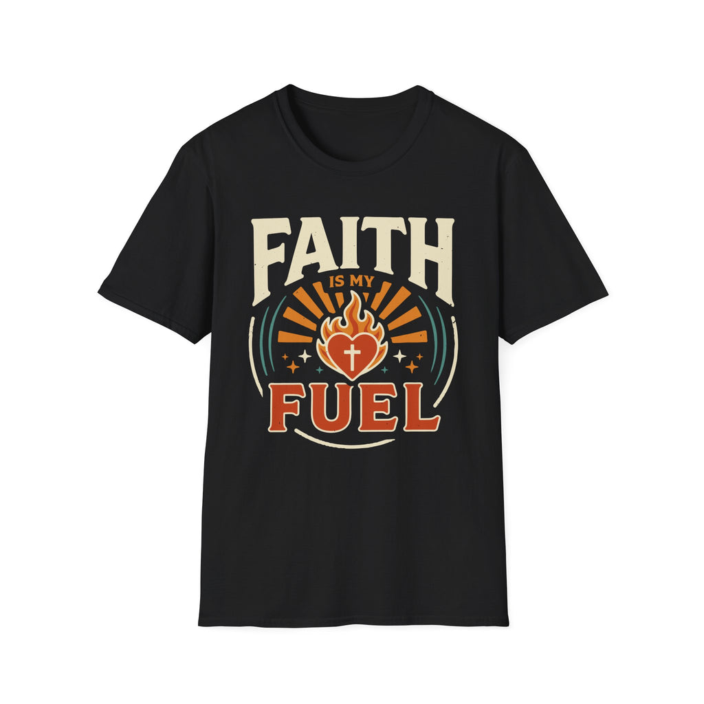Faith Is My Fuel T-Shirt
