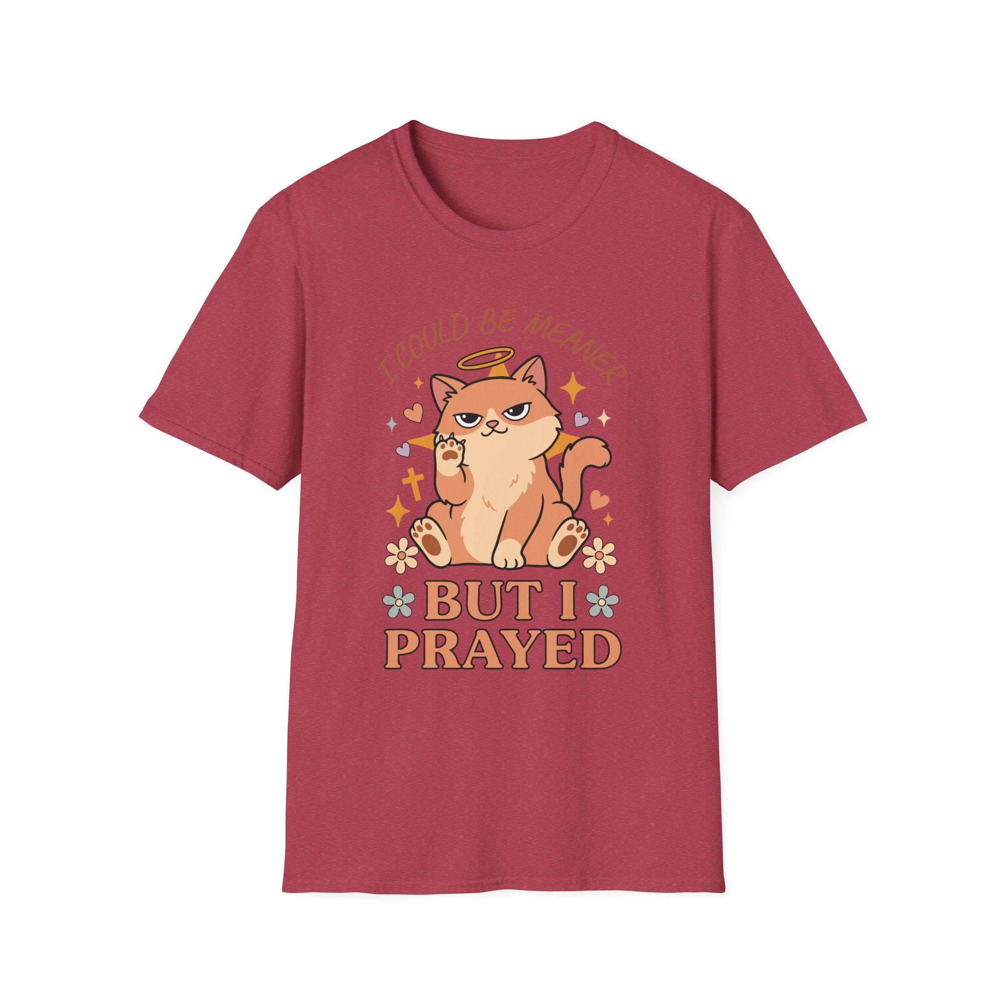I Could Be Meaner But I Prayed T-Shirt