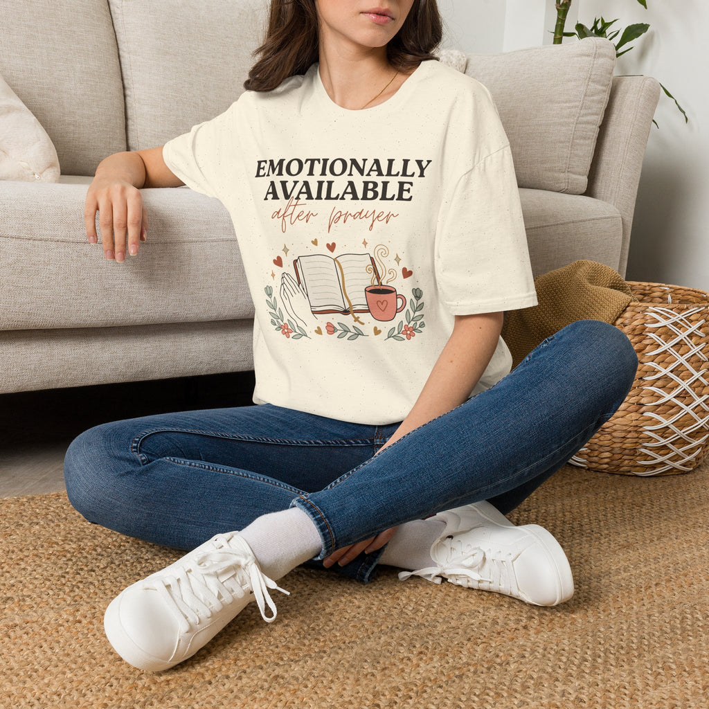 Emotionally Available After Prayer T-Shirt
