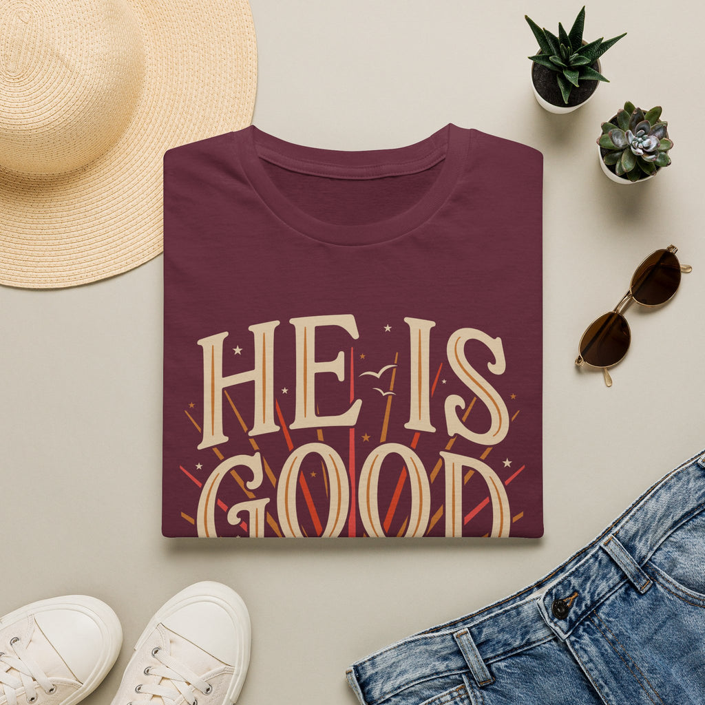 He Is Good T-Shirt