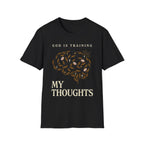 God Is Training My Thoughts T‑Shirt