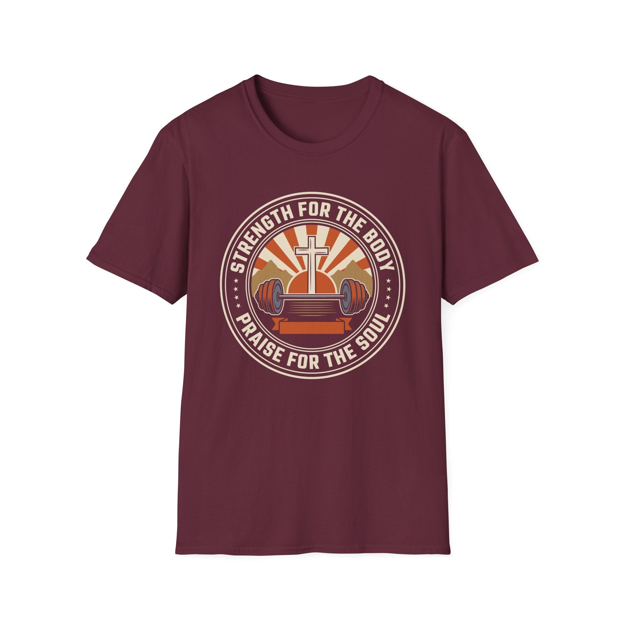 Strength for the Body, Praise for the Soul T-Shirt