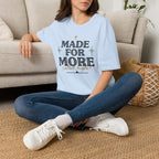 Made For More T-Shirt