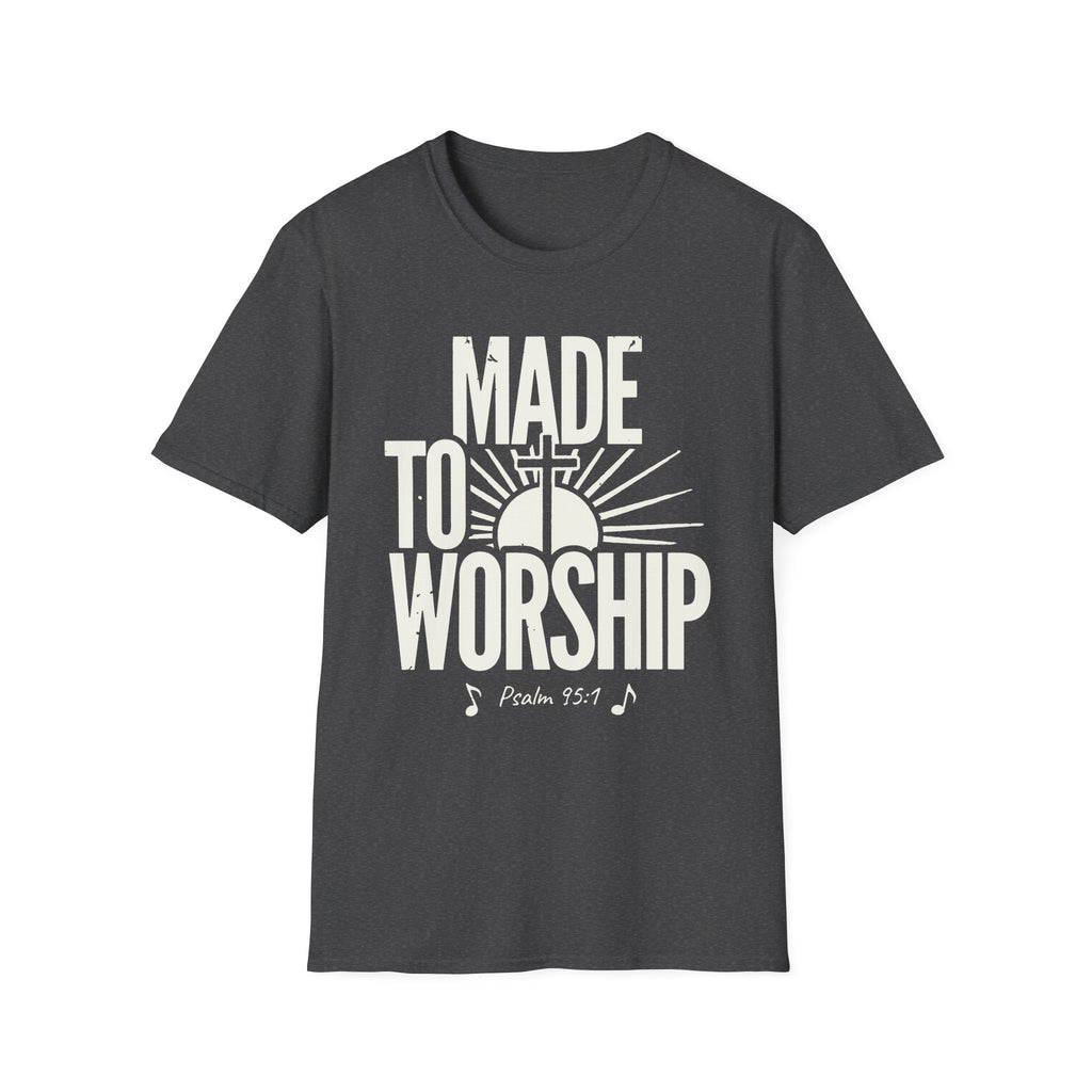 Made to Worship T-Shirt