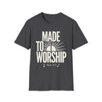 Made to Worship T-Shirt
