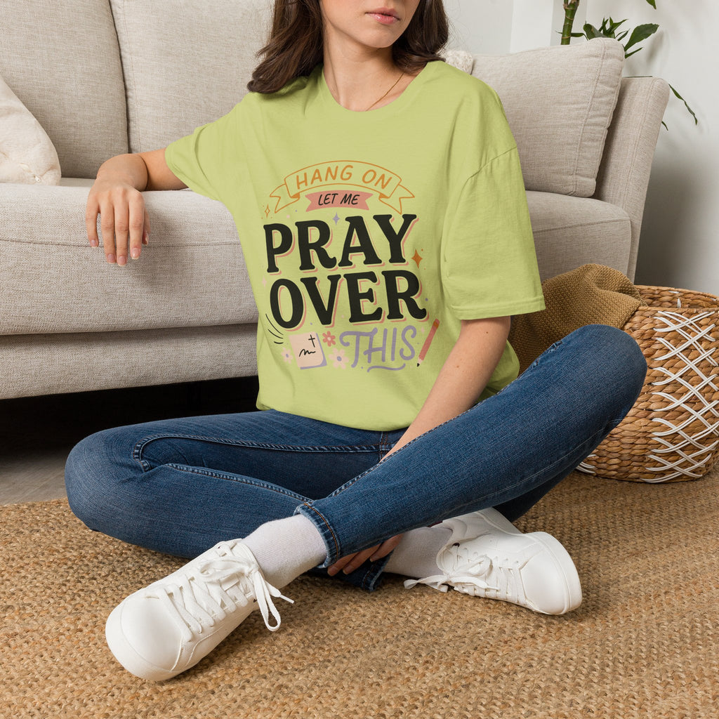 Hang On Let Me Pray Over This T-Shirt