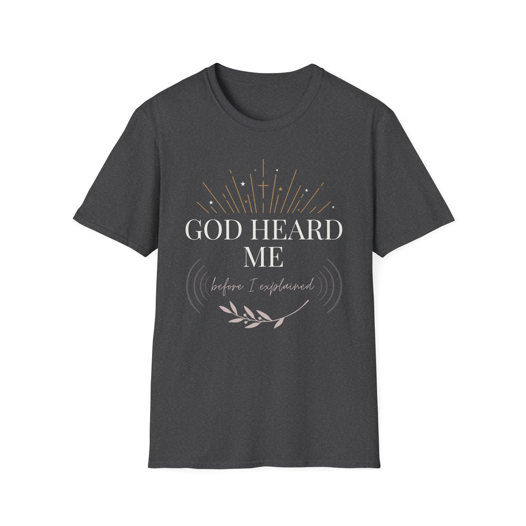 God Heard Me T-Shirt