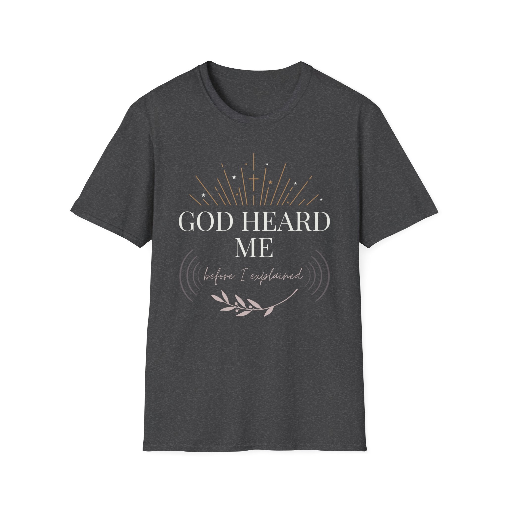 God Heard Me T-Shirt