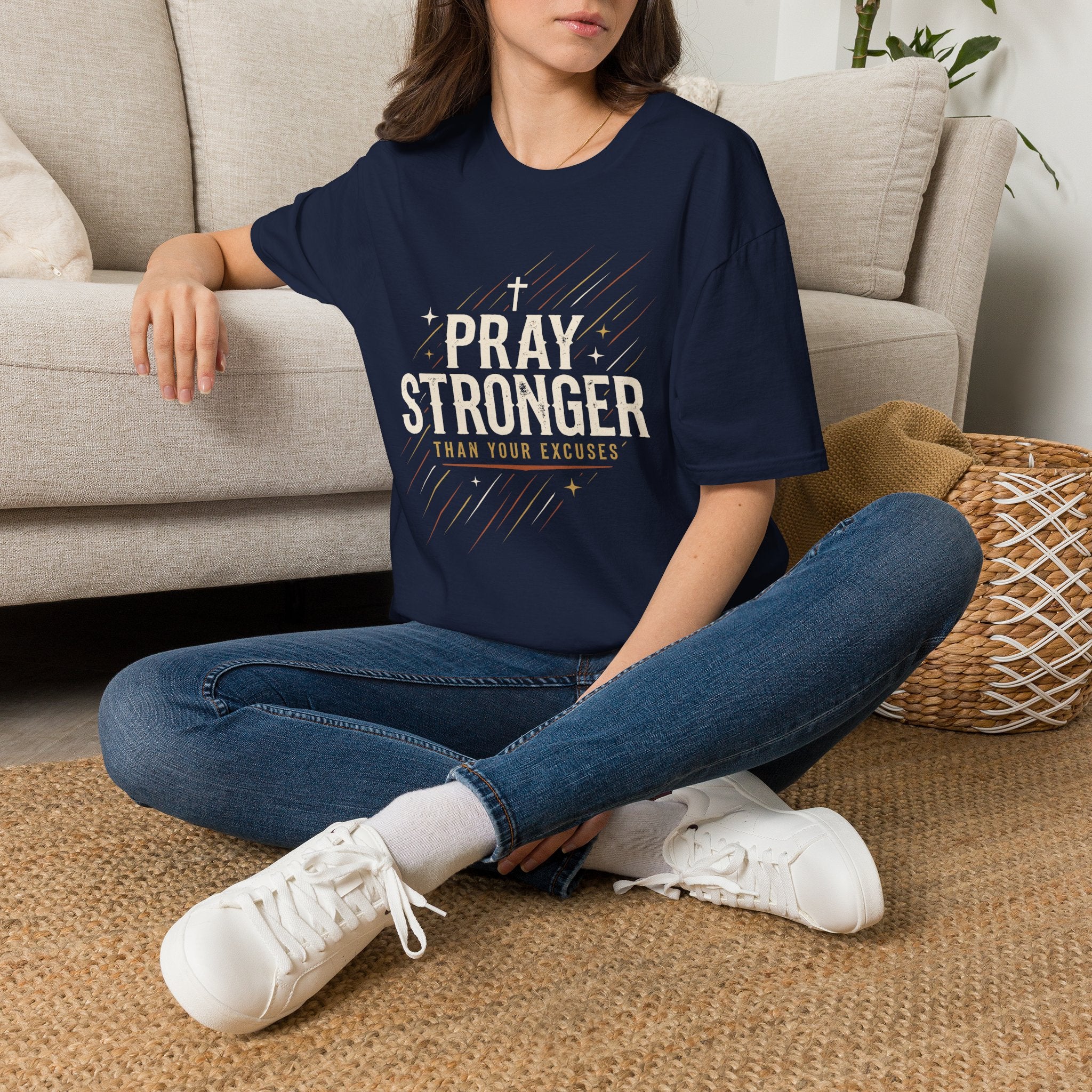 Pray Stronger Than Your Excuses T-Shirt