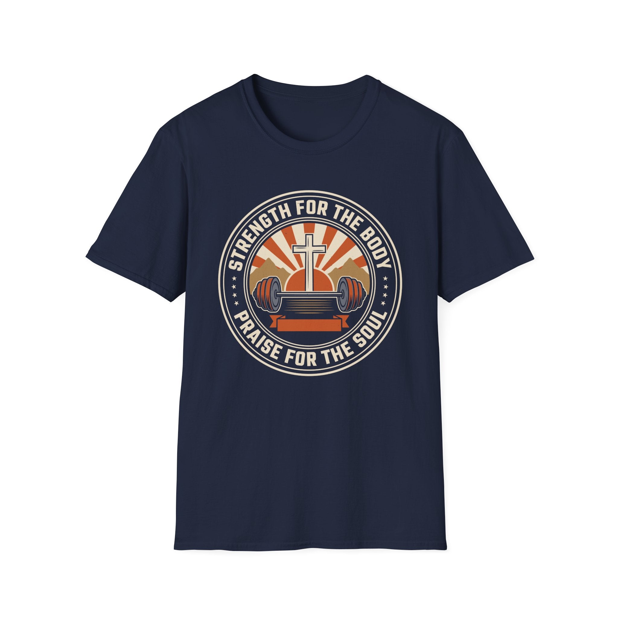 Strength for the Body, Praise for the Soul T-Shirt