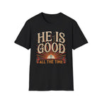 He Is Good T-Shirt
