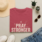 Pray Stronger Than Your Excuses T-Shirt