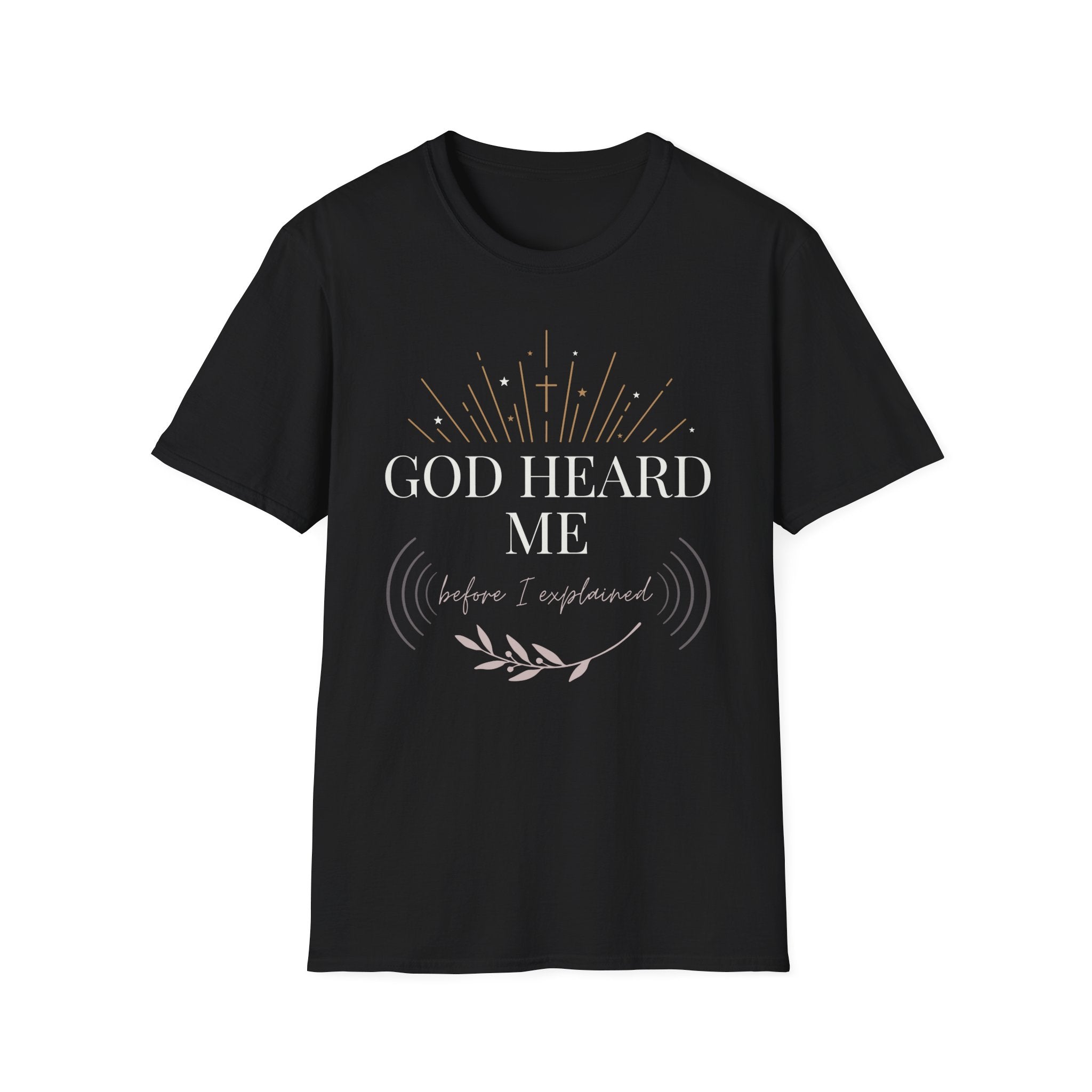 God Heard Me T-Shirt
