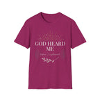 God Heard Me T-Shirt