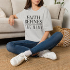 Faith Refines The Mind T-Shirt