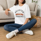 Believer In The Making T-Shirt