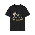 More Prayer Not Worry T-Shirt
