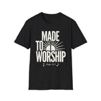 Made to Worship T-Shirt