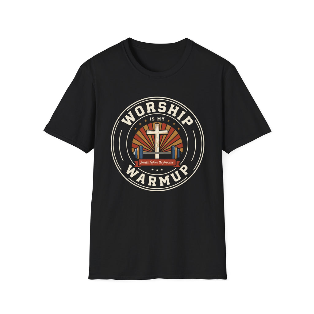 Worship Is My Warmup T‑Shirt
