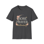 More Prayer Not Worry T-Shirt