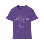God Heard Me T-Shirt