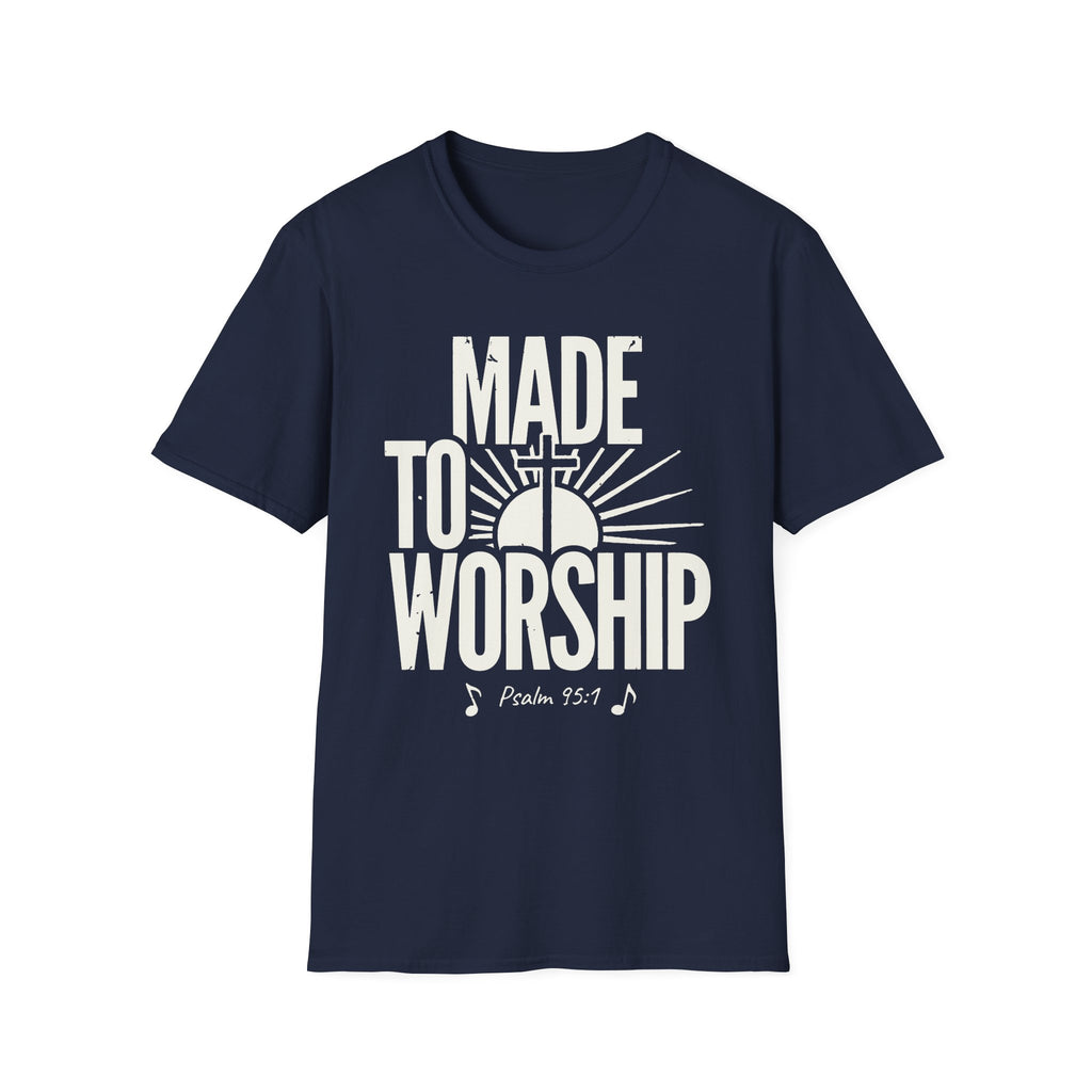 Made to Worship T-Shirt