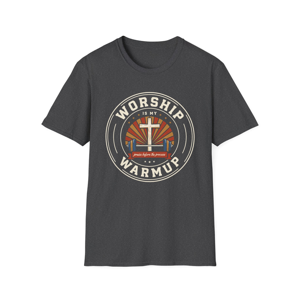 Worship Is My Warmup T‑Shirt