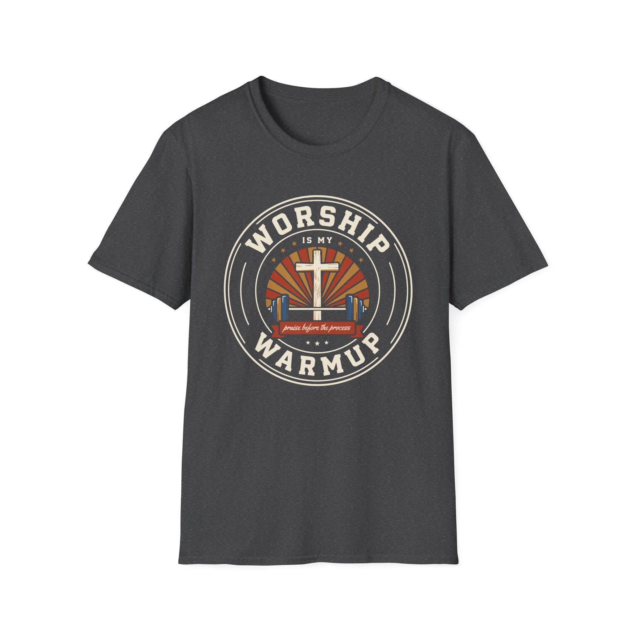 Worship Is My Warmup T‑Shirt