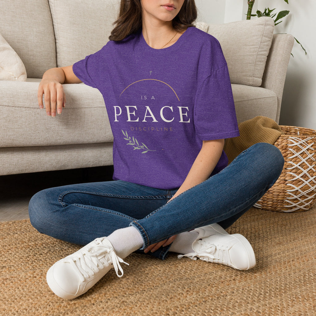 Peace Is a Discipline T-Shirt