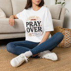 Hang On Let Me Pray Over This T-Shirt
