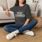 Pray Stronger Than Your Excuses T-Shirt