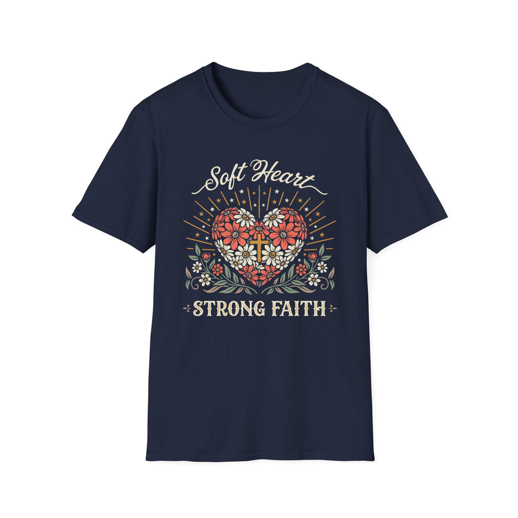 Soft Heart Strong Faith T-Shirt