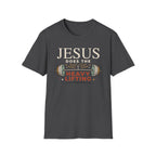 Jesus Does the Heavy Lifting T-Shirt