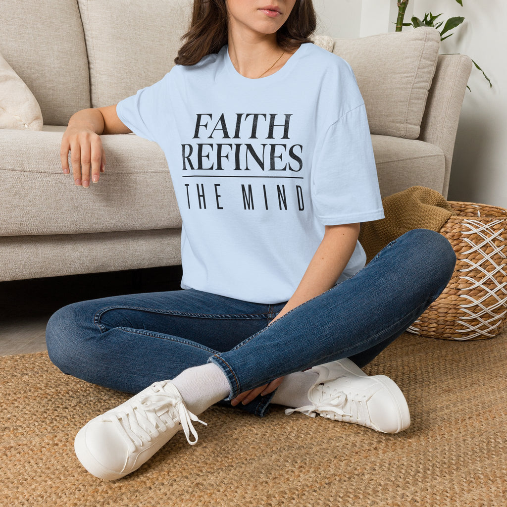 Faith Refines The Mind T-Shirt