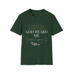 God Heard Me T-Shirt