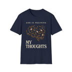 God Is Training My Thoughts T‑Shirt