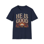 He Is Good T-Shirt