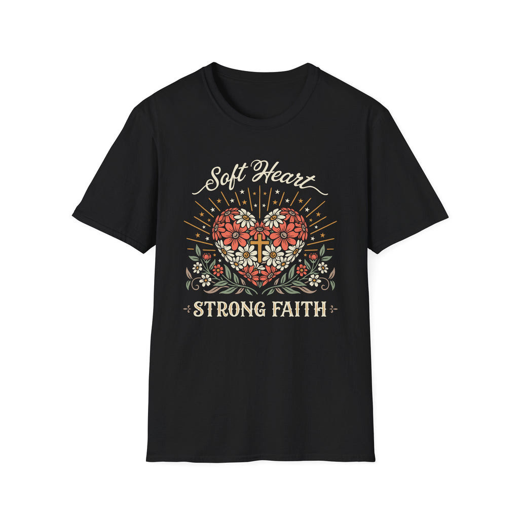 Soft Heart Strong Faith T-Shirt