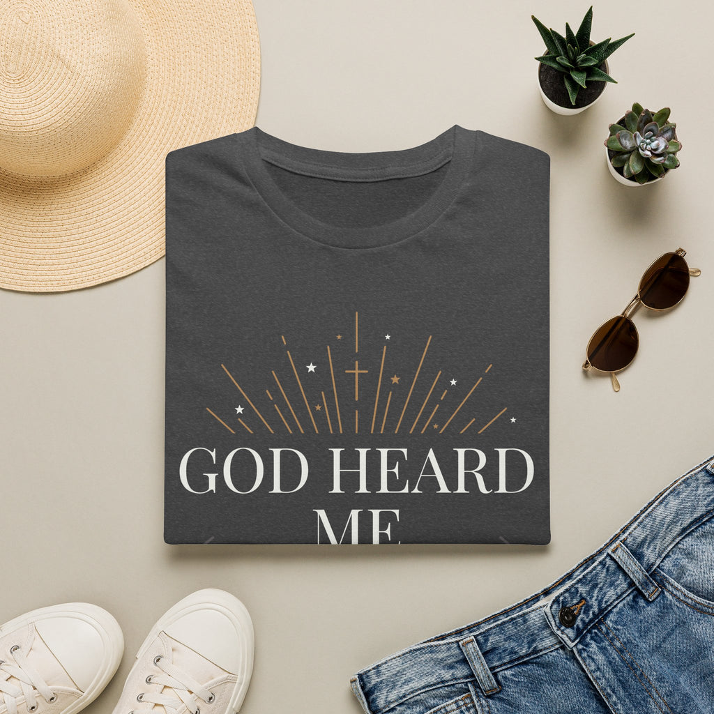 God Heard Me T-Shirt