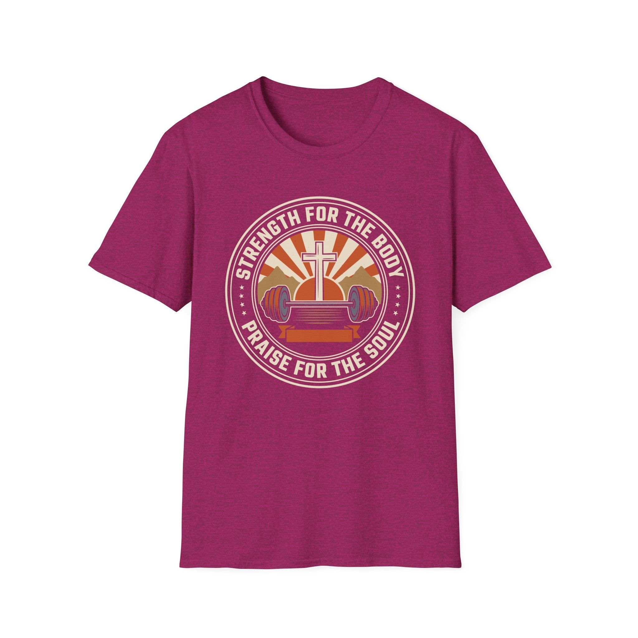 Strength for the Body, Praise for the Soul T-Shirt