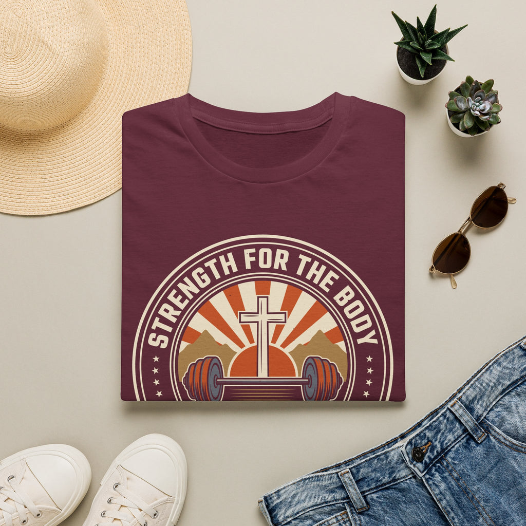 Strength for the Body, Praise for the Soul T-Shirt