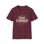 Pray Stronger Than Your Excuses T-Shirt