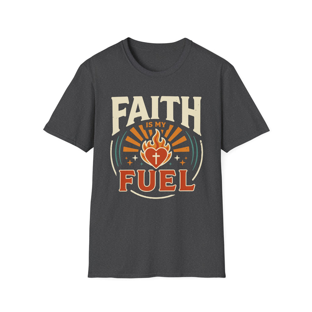 Faith Is My Fuel T-Shirt