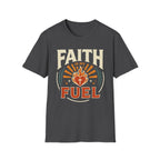 Faith Is My Fuel T-Shirt