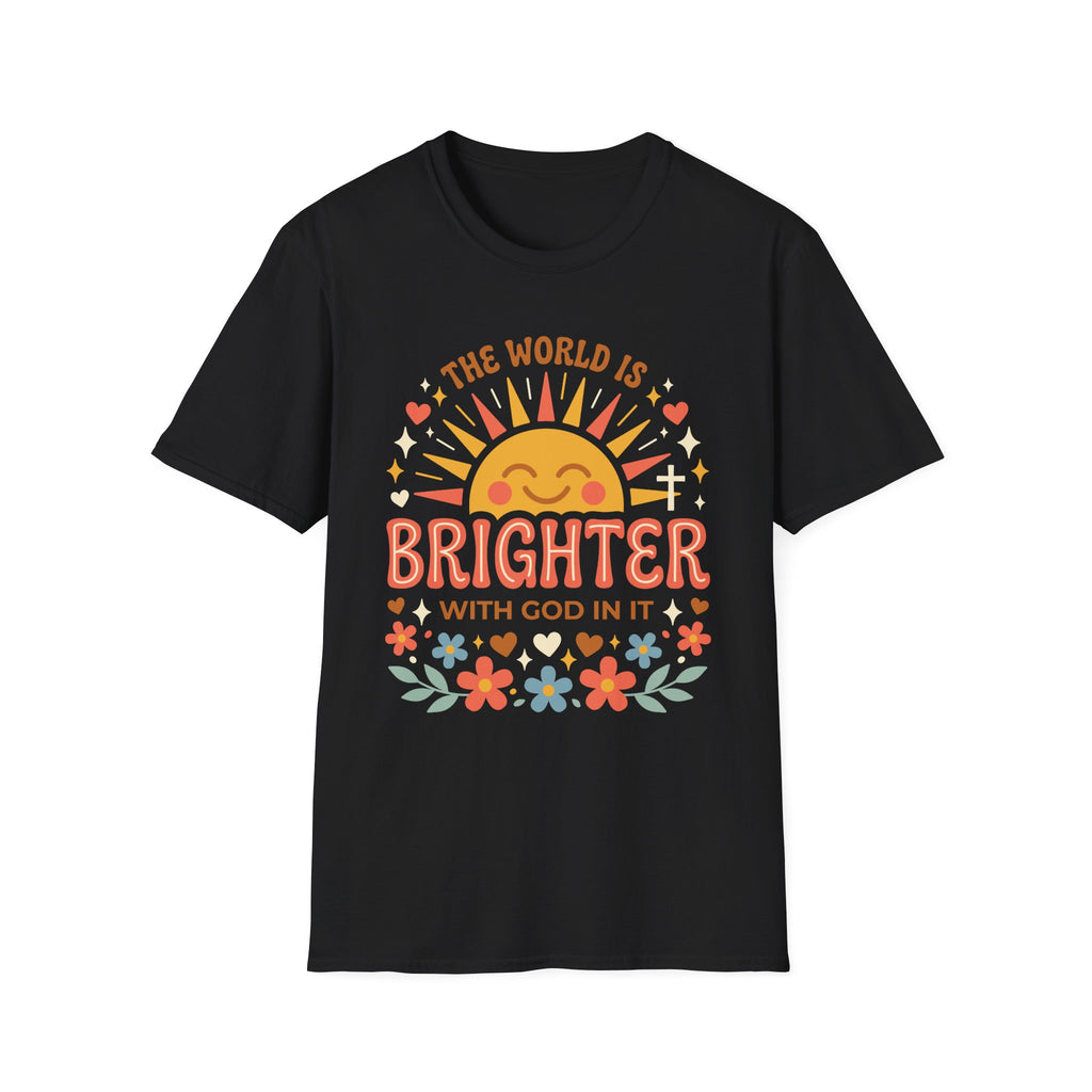 The World Is Brighter With God In It T-Shirt