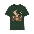 He Is Good T-Shirt