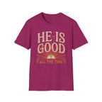 He Is Good T-Shirt