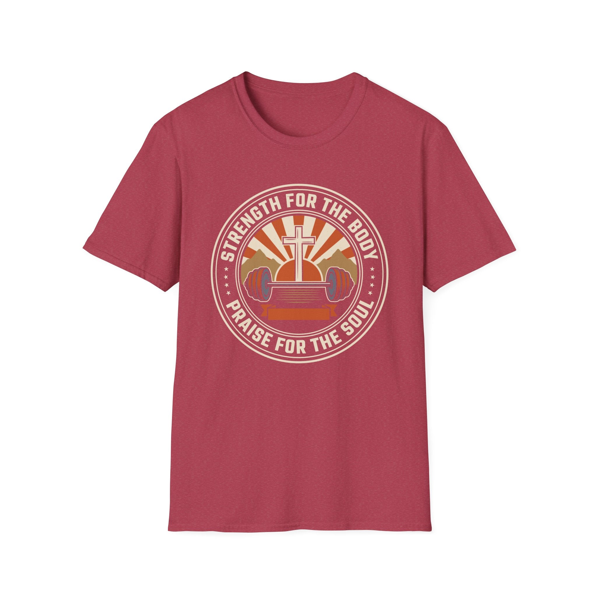 Strength for the Body, Praise for the Soul T-Shirt