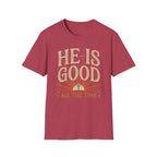 He Is Good T-Shirt