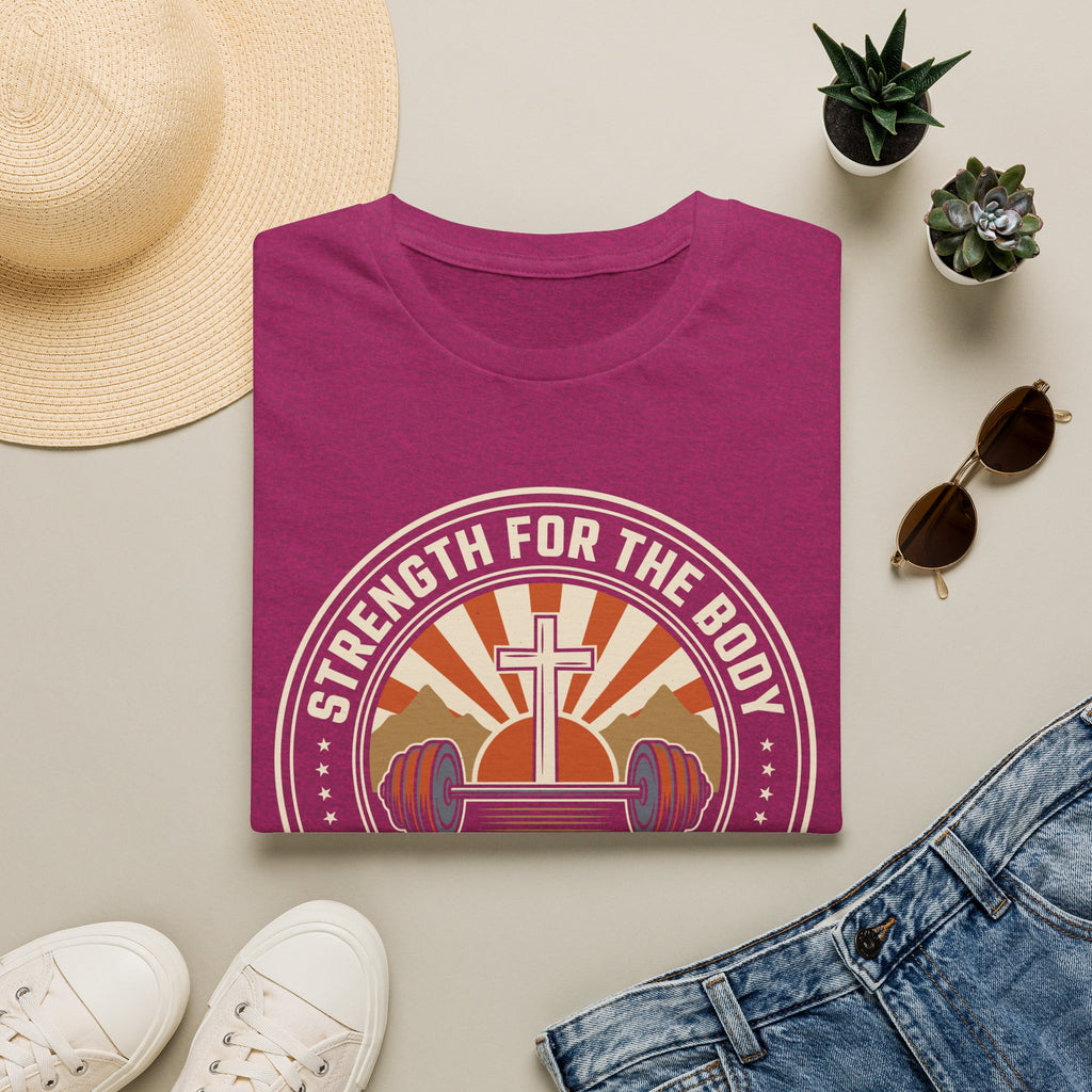 Strength for the Body, Praise for the Soul T-Shirt